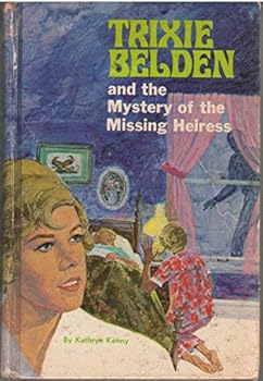 Trixie Belden and the Mystery of the Missing Heiress (Trixie Belden #16) - Book #16 of the Trixie Belden
