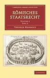  Römisches Staatsrecht 3 Volume Paperback Set: Romisches Staatsrecht: Volume 2 Part 2 (Cambridge Library Collection - Classics)