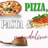  Pizza, Pasta E Mandolino (La musica italiana nella sua magia e colori)