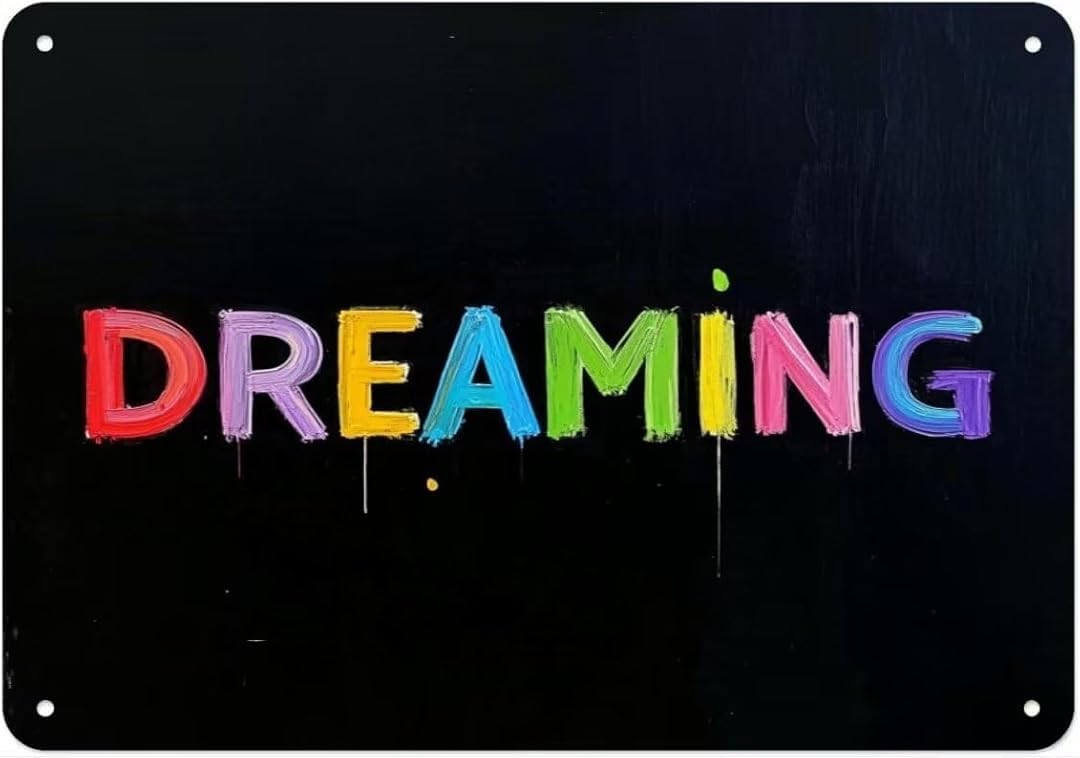 Dreaming Retro Funny Novelty Art Backyard Sign Funny Wall Décor Tin Signs Poster Cafe Plaque 8 x 12 Inch
