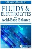 Fluids, Electrolytes and Acid-Base Balance: a Guide for Nurses
