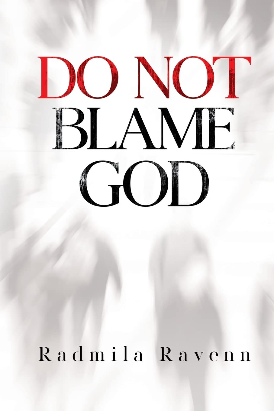 Do Not Blame God.by Radmila-Ravenn  New 9781804391693 Fast Free Shipping**