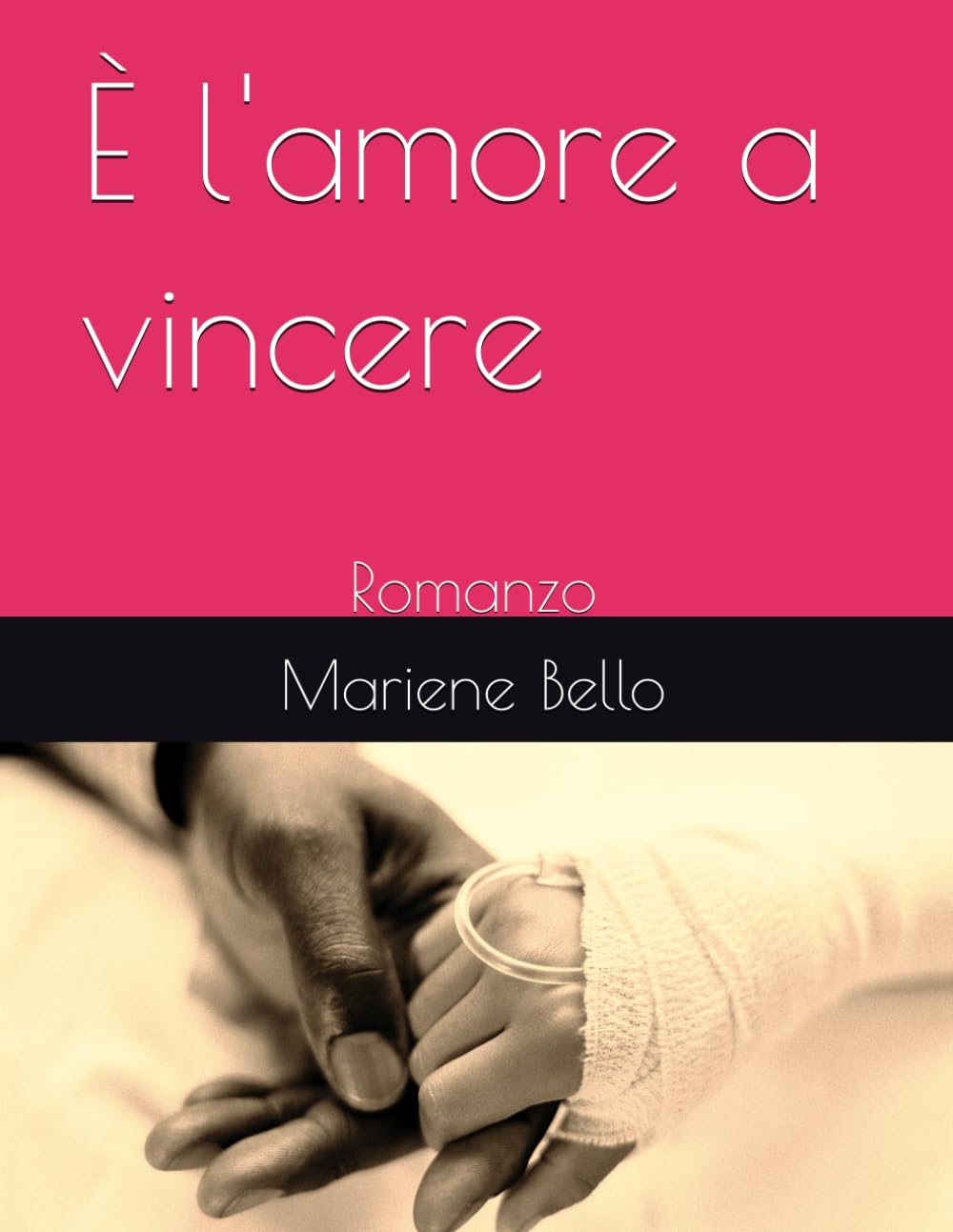 È l'amore a vincere: Romanzo (È l’amore a vincere- I e II)