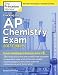 Cracking the AP Chemistry Exam, 2017 Edition: Proven Techniques to Help You Score a 5 (College Test Preparation)