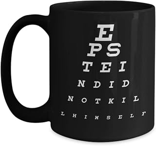 Epstein Didn't Kill Himself Mug, Jeffrey Epstein Eye Chart Mug, 11oz & 15oz