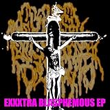 EXXXtra Blasphemous EP