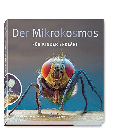 Der Mikrokosmos: Für Kinder erklärt Der Mikrokosmos: Für Kinder erklärt