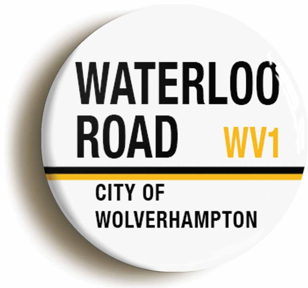 Waterloo Road WV1 Wolverhampton Road Sign Fridge Magnet (Circular 2inch / 50mm Diameter)