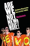 pop & wave vol. 7  Are We Not New Wave?: Modern Pop at the Turn of the 1980s (Tracking Pop) (English Edition)