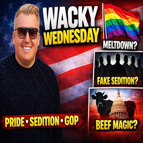 Wacky Wednesday: Fake Sedition, Pride Flag Meltdowns, Beef Economics & GOP Betrayal