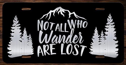 Not All Who Wander are Lost Mountains Vanity Front License Plate Tag KCE177