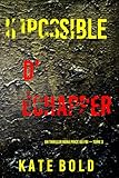  Impossible d’échapper (Un thriller Nora Price du FBI — tome 3) (Un thriller à suspense de Nora Price)