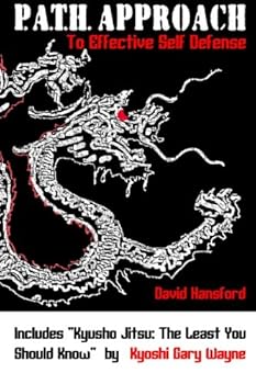 Paperback The P.A.T.H. Approach to Effective Self Defense: Parasympathetic Attacks to the Heart Book