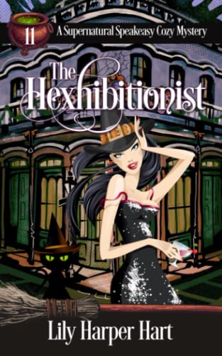 The Hexhibitionist (A Supernatural Speakeasy Cozy Mystery)