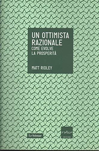  Un ottimista razionale. Come evolve la prosperità