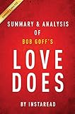 Summary of Love Does: by Bob Goff | Includes Analysis