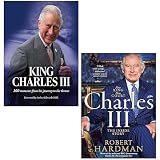 Charles III New King New Court The Inside Story By Robert Hardman, King Charles III: 100 moments from his journey to the throne [Hardcover] By The Sun 2 Books Collection Set