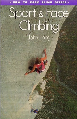 Sport and Face Climbing (How to Rock Climb) 0934641560 Book Cover