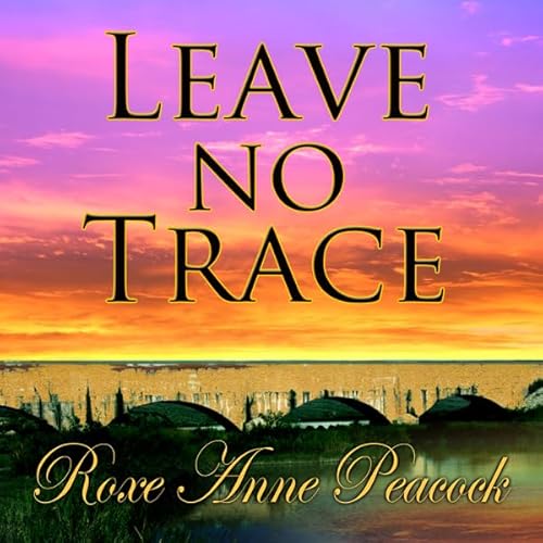 Leave No Trace Audiolivro Por Roxe Anne Peacock capa