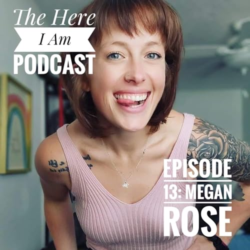 Episode 13:Megan Rose