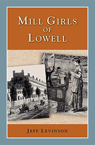 Mill Girls of Lowell (Perspectives on History (History Compass))