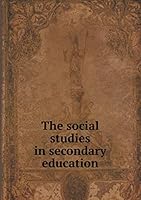 The social studies in secondary education 5519336911 Book Cover