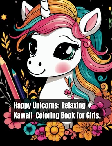 Happy Unicorns: Calming Kawaii Unicorn Coloring Book for Girls Book 2/4