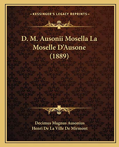 D. M. Ausonii Mosella La Moselle D'Ausone (1889) (French Edition)