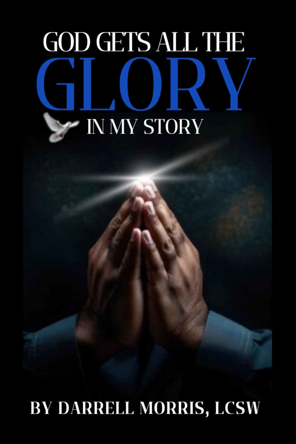 GOD GETS ALL THE GLORY IN MY STORY