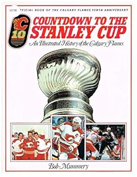 Countdown to the Stanley Cup: An Illustrated History of the Calgary Flames