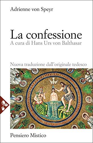 La confessione di [Adrienne von Speyr, Hans Urs von Balthasar]