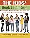 The Kids' Book Club Book: Reading Ideas, Recipes, Activities, and Smart Tips for Organizing Terrific Kids' Book Clubs