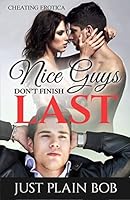 Nice Guys Don't Finish Last: Cheating Erotica 1680305808 Book Cover