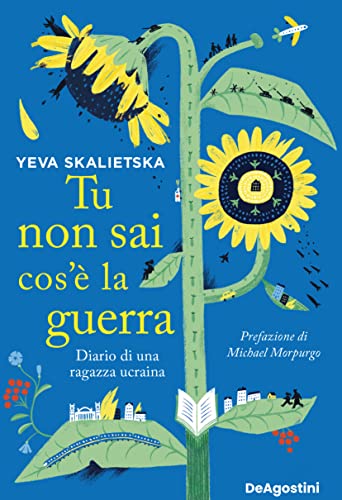 Tu non sai cos'è la guerra: Diario di una ragazza ucraina