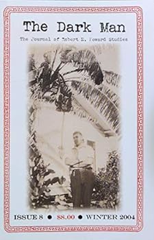 Paperback THE DARK MAN 8 - THE JOURNAL OF ROBERT E. HOWARD STUDIES Book