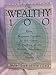 The Wealthy 100: From Benjamin Franklin to Bill Gates-A Ranking of the Richest Americans, Past and Present