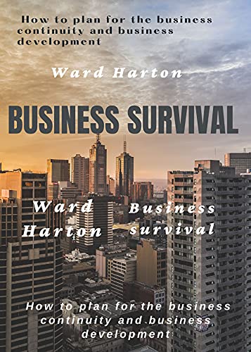 Business survival : How to plan for the business continuity and business development (TALKING BUSINESS)