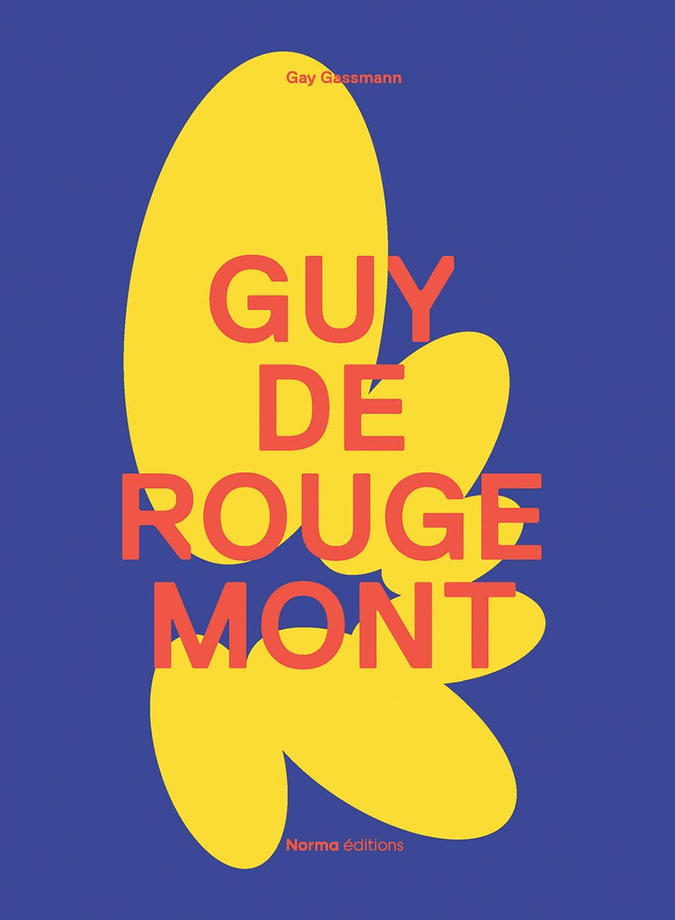 Guy de Rougemont by Gay Gassmann HARDBACK 9782376660941