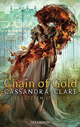 Chain of Gold: Die Letzten Stunden 1 3442314542 Book Cover