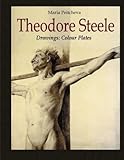 Theodore Steele Drawings: Colour Plates