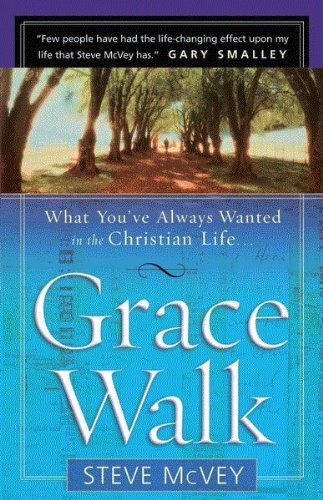 Cover of Grace Walk: What You've Always Wanted in the Christian Life