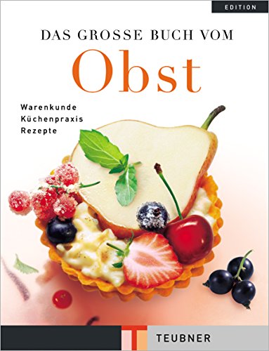 Das große Buch vom Obst: Warenkunde, Küchenpraxis, Rezepte (Teubner Edition) - -79%