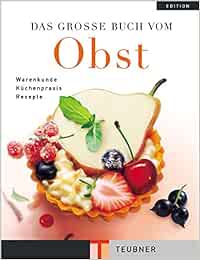 Das große Buch vom Obst (Teubner Edition) : Teubner, Odette, Miessmer ...