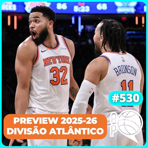 『Quem pode parar o NY Knicks? Preview da NBA 25-26 [Divisão Atlântico]』のカバーアート