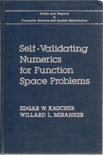 Self-validating Numbers for Function Space Problems (Computer Science and Applied Mathematics) view 2