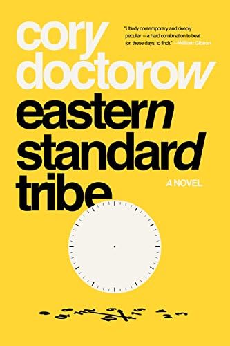 Eastern Standard Tribe: A Novel by Cory Doctorow