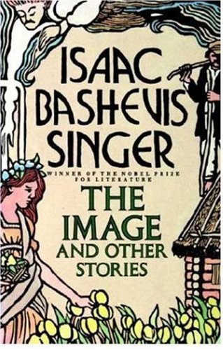 The Image and Other Stories by Isaac Bashevis S... B01A0BMV2S Book Cover