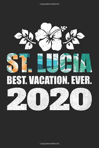 St. Lucia Best.Vacation.Ever. 2020: Blank Lined Journal Gift, 6x9, Beach And Travel Vintage Designs for Family Vacations