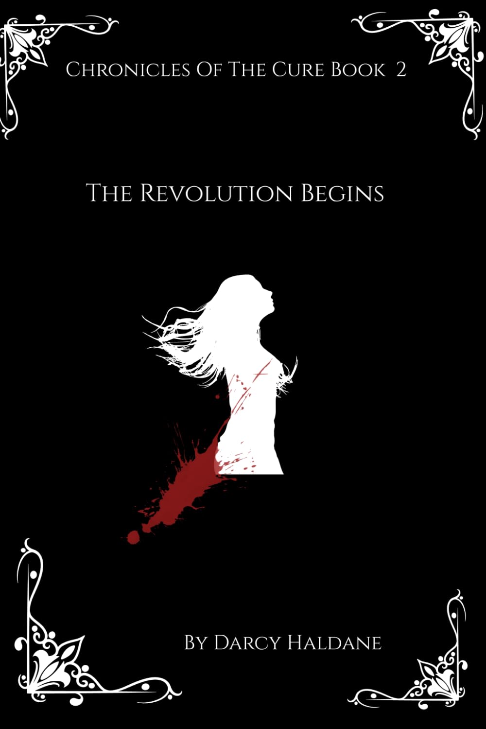 Chronicles Of The Cure Book 2:: The Revolution Begins