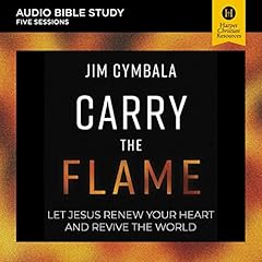 Carry the Flame Bible Study: Audio Audiolibro Por Jim Cymbala arte de portada